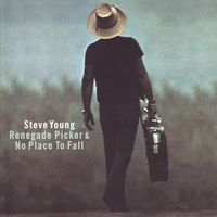 Steve Young - Renegade Picker + No Place To Fall (2CD Set)  Disc 2 - No Place To Fall